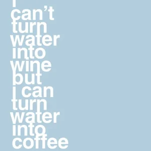 Cold Brew plakat: i can’t turn water into wine but i can turn water into coffee - heavenly navy 60