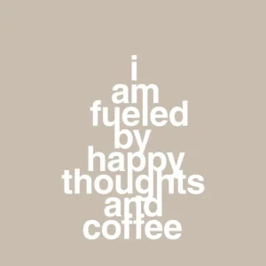 plakat: i am fueled happy thoughts and coffee - creamy mushroom 2 Filters 60