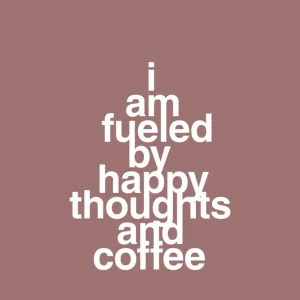 plakat: i am fueled happy thoughts and coffee - plum Built- Grinder 60
