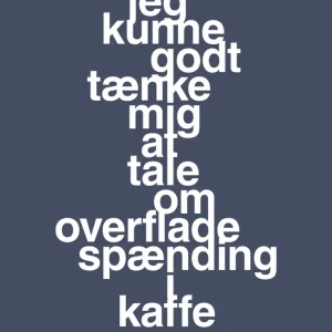 plakat: jeg kunne godt tænke mig at tale om overfladespænding i kaffe - petrol 60