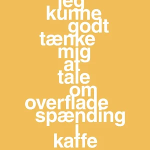 plakat: jeg kunne godt tænke mig at tale om overfladespænding i kaffe - honeycomb 60