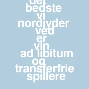 plakat: det finest vi nordjyder ved er vin ad libitum og transferfrie spillere - heavenly blue 60