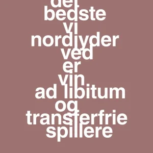plakat: det finest vi nordjyder ved er vin ad libitum og transferfrie spillere - plum 60
